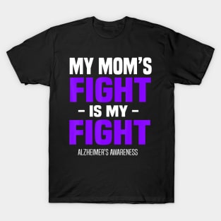 My Mom Fight Is My Fight Alzheimer Awareness Purple Ribbon Gift T-Shirt